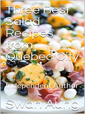 cover image of Three Best Salad Recipes from Quebec City